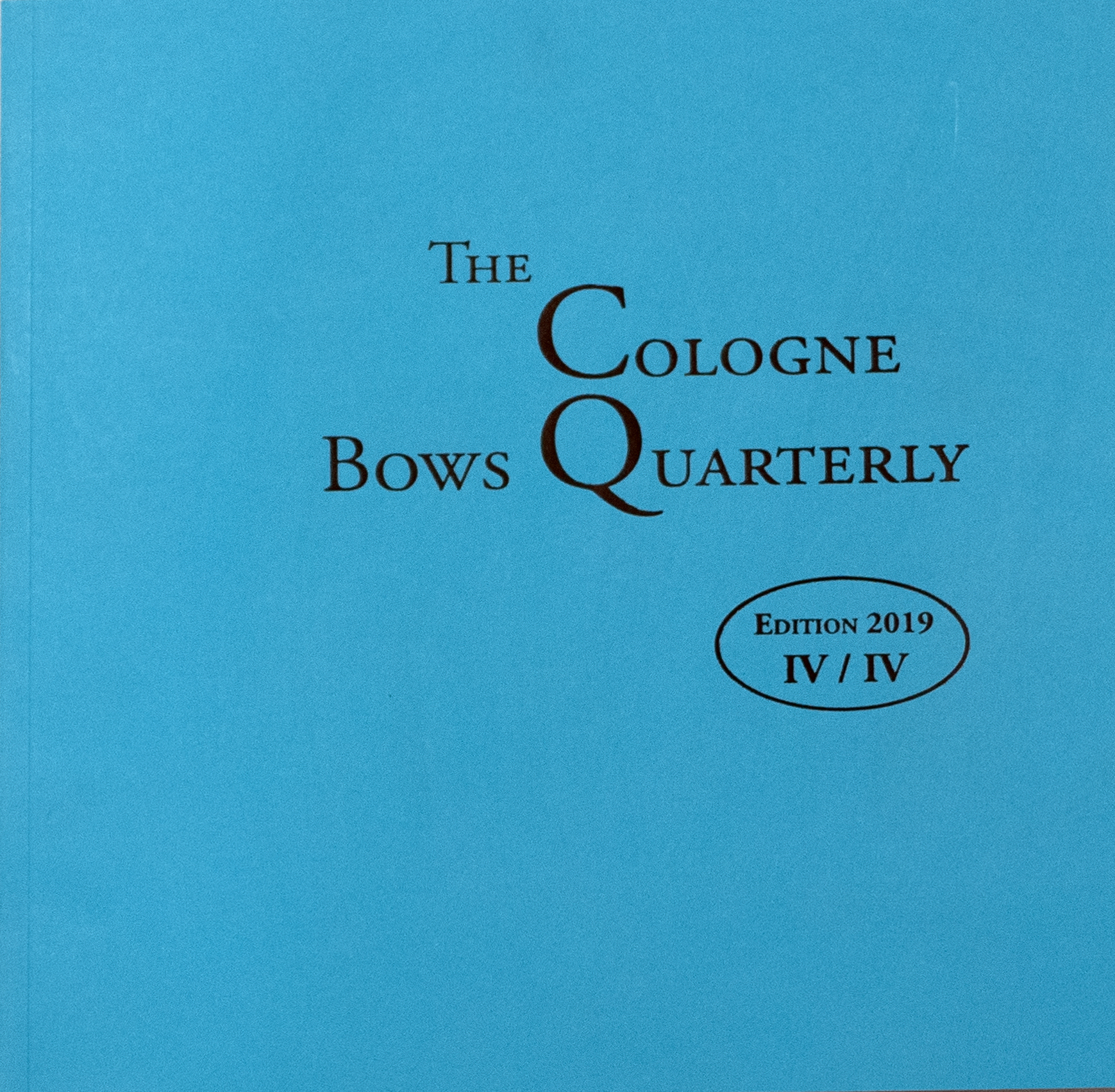 The Cologne Bows Quarterly - Edition 2019 IV / IV