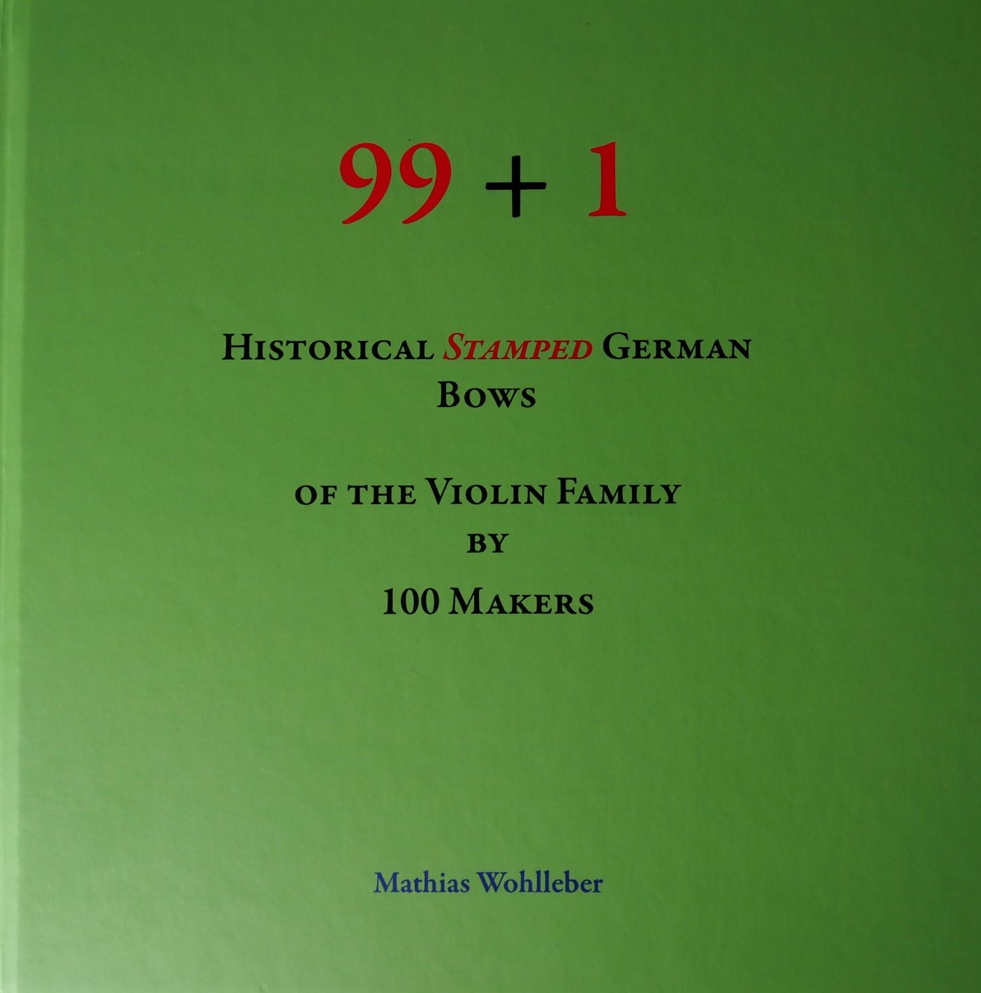 99+1 Historical Stamped German Bows of the Violin Family